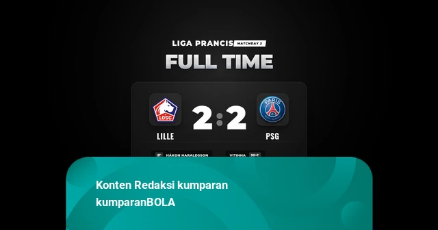Hasil Liga Prancis: Drama Menit Akhir Selamatkan PSG dari Kekalahan Lawan Lille